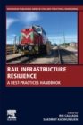 Rail Infrastructure Resilience : A Best-Practices Handbook - Book