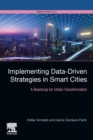 Implementing Data-Driven Strategies in Smart Cities : A Roadmap for Urban Transformation - Book