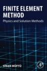 Finite Element Method : Physics and Solution Methods - Book
