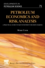 Petroleum Economics and Risk Analysis : A Practical Guide to E&P Investment Decision-Making Volume 71 - Book