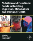 Nutrition and Functional Foods in Boosting Digestion, Metabolism and Immune Health - Book
