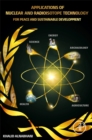 Applications of Nuclear and Radioisotope Technology : For Peace and Sustainable Development - Book