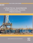 A Practical Handbook for Drilling Fluids Processing - Book