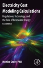 Electricity Cost Modeling Calculations : Regulations, Technology, and the Role of Renewable Energy - Book