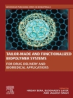 Tailor-Made and Functionalized Biopolymer Systems : For Drug Delivery and Biomedical Applications - eBook