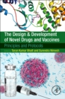 The Design and Development of Novel Drugs and Vaccines : Principles and Protocols - Book