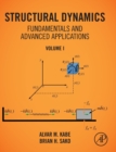Structural Dynamics Fundamentals and Advanced Applications, Volume I : Volume I - Book