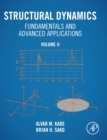 Structural Dynamics Fundamentals and Advanced Applications, Volume II : Volume II - Book