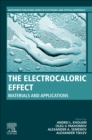 The Electrocaloric Effect : Materials and Applications - Book
