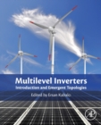 Multilevel Inverters : Introduction and Emergent Topologies - Book