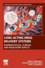Long-Acting Drug Delivery Systems: Pharmaceutical, Clinical, and Regulatory Aspects - Book