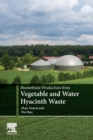 Biomethane Production from Vegetable and Water Hyacinth Waste - Book