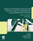 Green Sustainable Process for Chemical and Environmental Engineering and Science : Green Inorganic Synthesis - Book