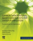 Carbon Nanomaterial-Based Adsorbents for Water Purification : Fundamentals and Applications - Book