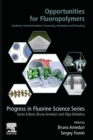 Opportunities for Fluoropolymers : Synthesis, Characterization, Processing, Simulation and Recycling - Book