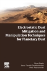 Electrostatic Dust Mitigation and Manipulation Techniques for Planetary Dust - Book