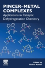 Pincer-Metal Complexes : Applications in Catalytic Dehydrogenation Chemistry - Book