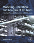 Modeling, Operation, and Analysis of DC Grids : From High Power DC Transmission to DC Microgrids - eBook
