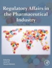 Regulatory Affairs in the Pharmaceutical Industry - Book
