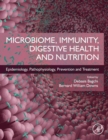 Microbiome, Immunity, Digestive Health and Nutrition : Epidemiology, Pathophysiology, Prevention and Treatment - Book