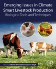 Emerging Issues in Climate Smart Livestock Production : Biological Tools and Techniques - eBook