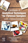 Handbook of Analytical Techniques for Forensic Samples : Current and Emerging Developments - Book