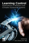 Learning Control : Applications in Robotics and Complex Dynamical Systems - Book