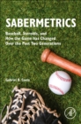 Sabermetrics : Baseball, Steroids, and How the Game has Changed Over the Past Two Generations - Book