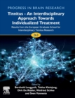 Tinnitus - An Interdisciplinary Approach Towards Individualized Treatment : Results from the European Graduate School for Interdisciplinary Tinnitus Research Volume 263 - Book