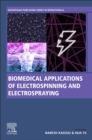 Biomedical Applications of Electrospinning and Electrospraying - Book