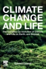 Climate Change and Life : The Complex Co-evolution of Climate and Life on Earth, and Beyond - Book