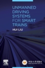 Unmanned Driving Systems for Smart Trains - Book
