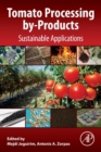 Tomato Processing by-Products : Sustainable Applications - Book