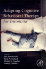 Adapting Cognitive Behavioral Therapy for Insomnia - Book
