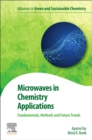 Microwaves in Chemistry Applications : Fundamentals, Methods and Future Trends - Book