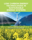 Low Carbon Energy Technologies in Sustainable Energy Systems - Book