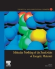 Molecular Modeling of the Sensitivities of Energetic Materials : Volume 22 - Book