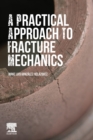 A Practical Approach to Fracture Mechanics - Book