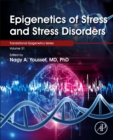 Epigenetics of Stress and Stress Disorders : Volume 31 - Book