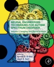 Neural Engineering Techniques for Autism Spectrum Disorder : Volume 1: Imaging and Signal Analysis - eBook