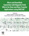 Micro and Nanofluid Convection with Magnetic Field Effects for Heat and Mass Transfer Applications using MATLAB® - Book