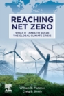 Reaching Net Zero : What It Takes to Solve the Global Climate Crisis - Book