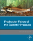 Freshwater Fishes of the Eastern Himalayas - Book
