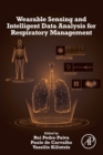 Wearable Sensing and Intelligent Data Analysis for Respiratory Management - Book