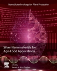 Silver Nanomaterials for Agri-Food Applications - Book