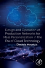 Design and Operation of Production Networks for Mass Personalization in the Era of Cloud Technology - Book