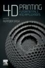 4D Printing : Fundamentals and Applications - Book