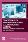 Functionalized Nanomaterial-Based Electrochemical Sensors : Principles, Fabrication Methods, and Applications - Book