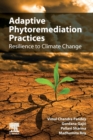 Adaptive Phytoremediation Practices : Resilience to Climate Change - Book