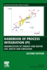 Handbook of Process Integration (PI) : Minimisation of Energy and Water Use, Waste and Emissions - Book